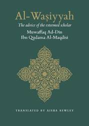 Al-Wasiyyah - The Advise Of The Esteemed Scholar Ibn Qudama - Click Image to Close